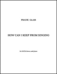 How Can I Keep from Singing SATB choral sheet music cover Thumbnail